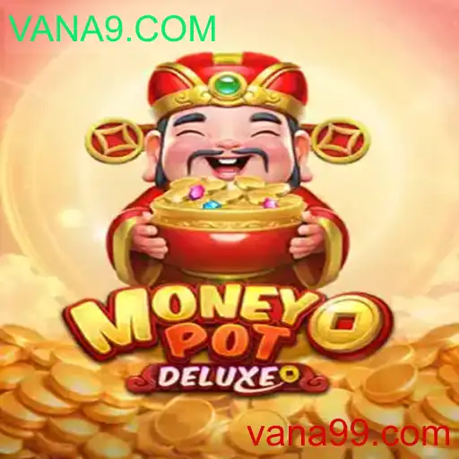Descubra o Fascinante Mundo de MoneyPotDELUXE em VANA9.COM